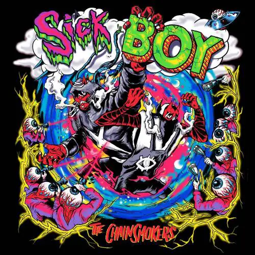 The Chainsmokers : Sick Boy